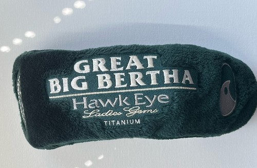 Callaway great big bertha - great,